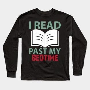 Funny I Read Past My Bedtime Book Lover Gift Long Sleeve T-Shirt